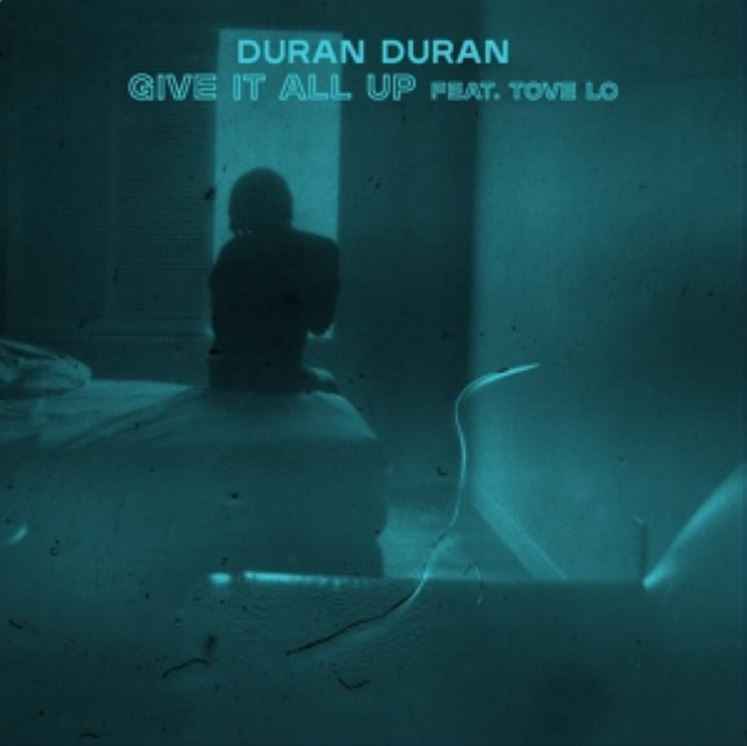 Duran Duran & Tove Lo - Give It All Up