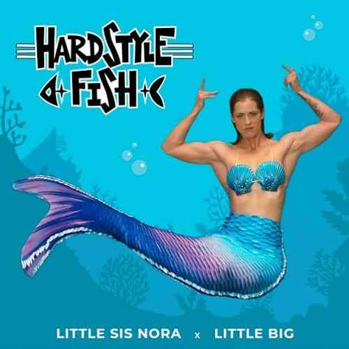 Little Big & Little Sis Nora - Hardstyle Fish