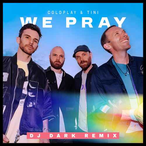 Coldplay & TiNi - We Pray (Dj Dark Remix)