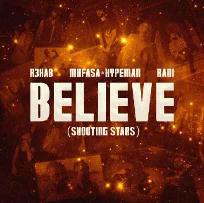 R3hab - Believe (Shooting Stars) (ft. Mufasa, Hypeman, RANI)